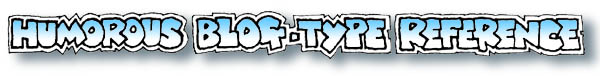 Oct 04 Humorous blog-type reference